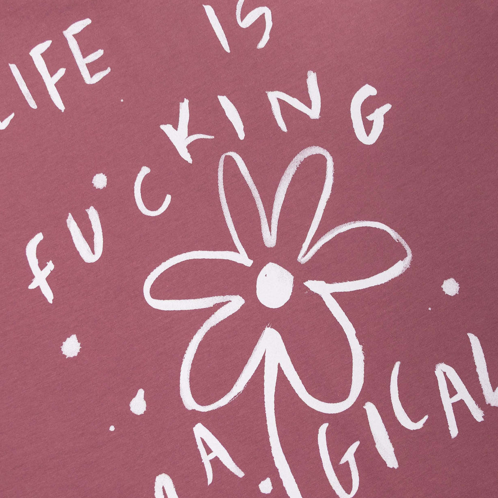 Life is fucking magical