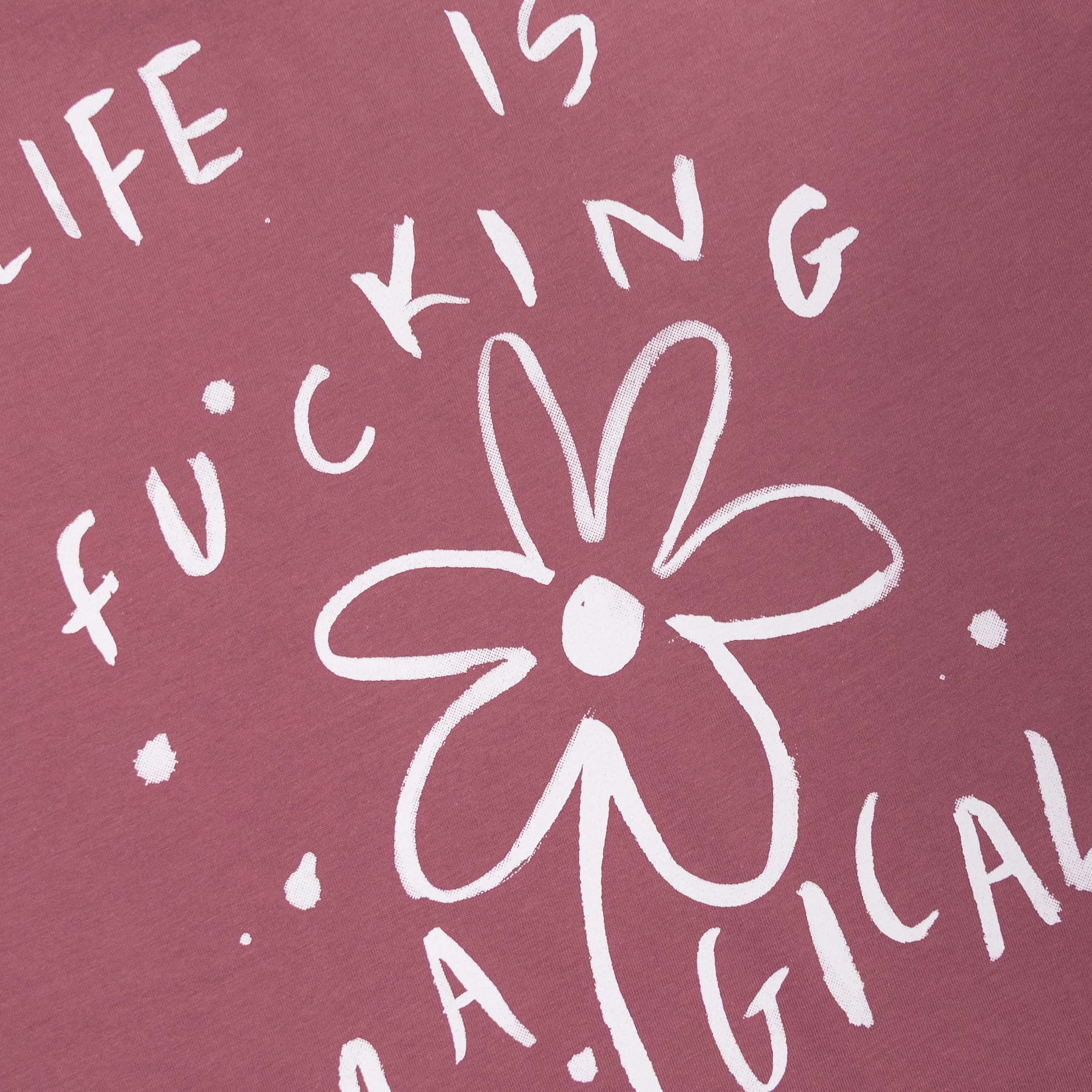 Life is fucking magical